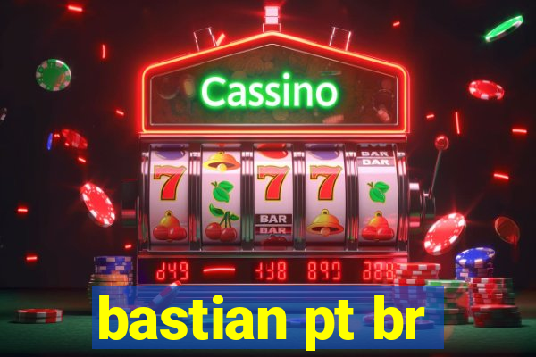 bastian pt br